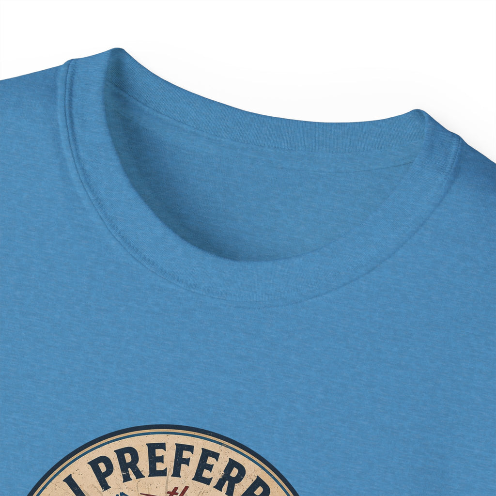 I Preferred the Original Name T-Shirt | Great Lakes Renaming Humor Tee