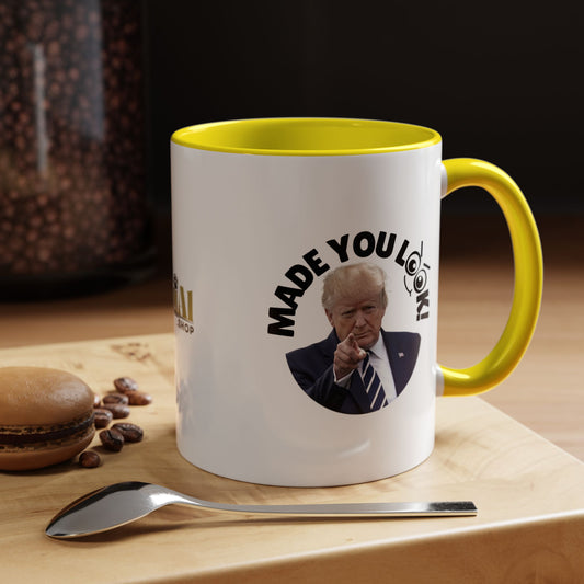 Made You Look! Accent Coffee Mug - 11oz & 15oz - Funny Political Gift