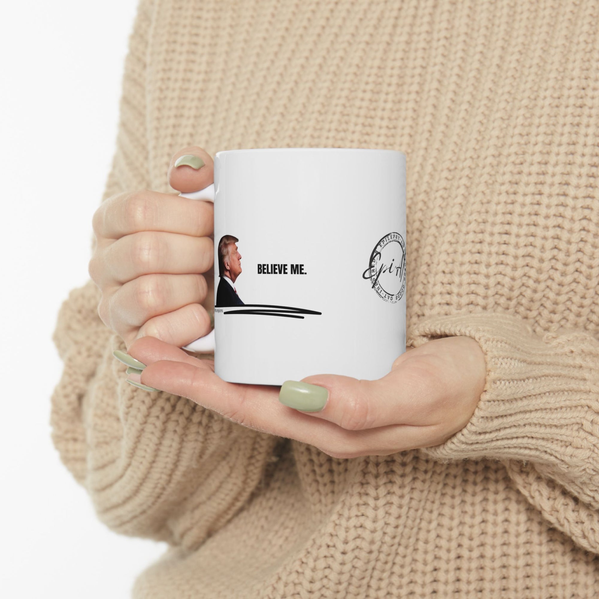 Believe Me: Trumpisms Ceramic Mug, (11oz, 15oz)