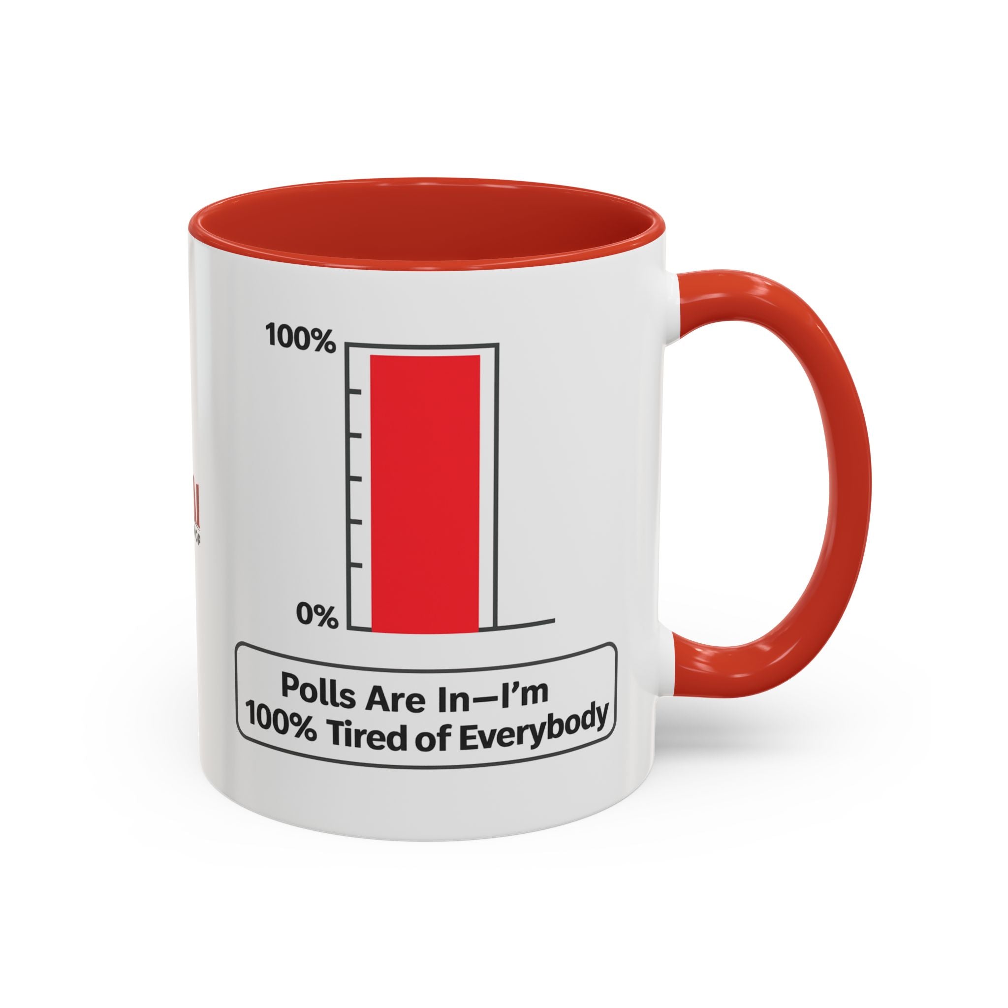“Polls Are In — I’m 100% Tired of Everybody” Political Parody Mug