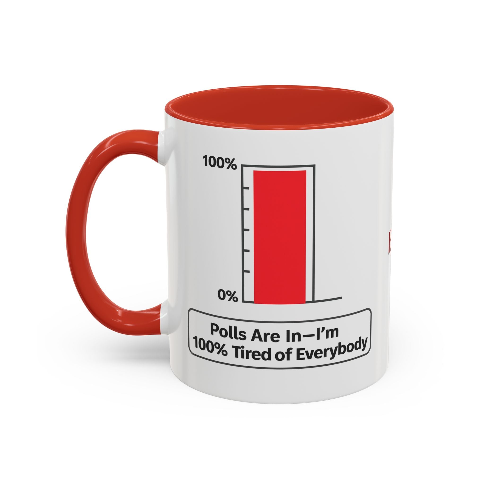 “Polls Are In — I’m 100% Tired of Everybody” Political Parody Mug