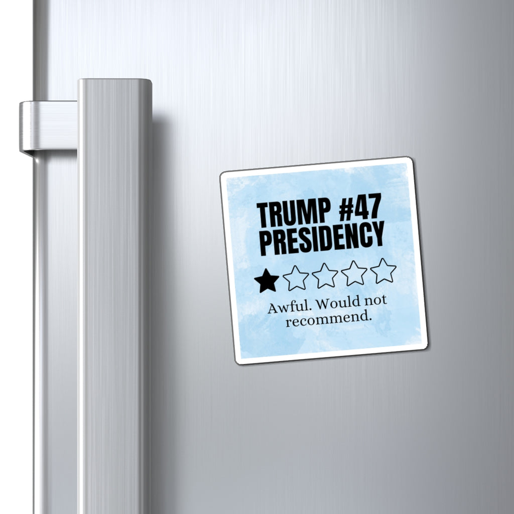 Political Humor Magnet - "Trump #47 Presidency" - One Star Review