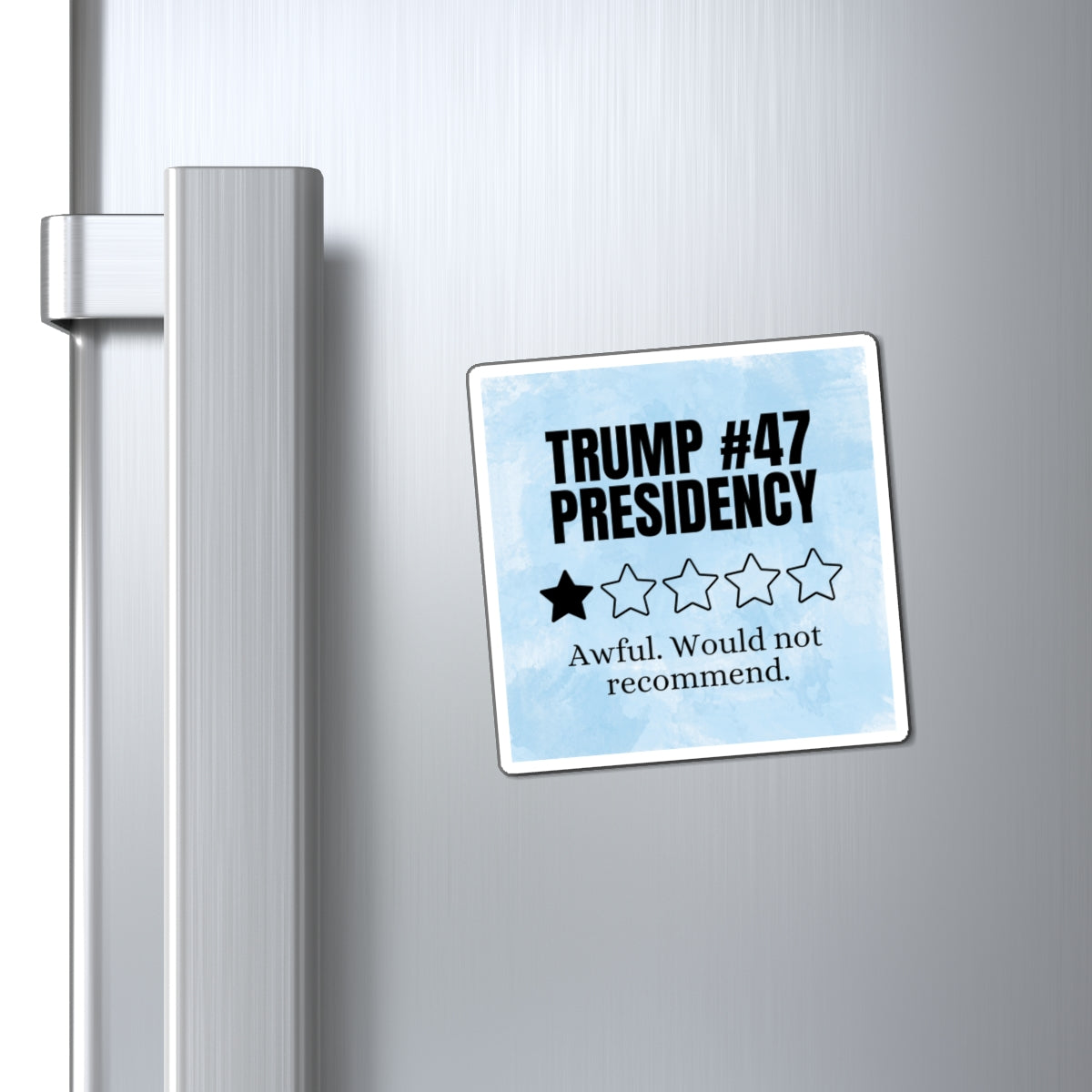 Political Humor Magnet - "Trump #47 Presidency" - One Star Review