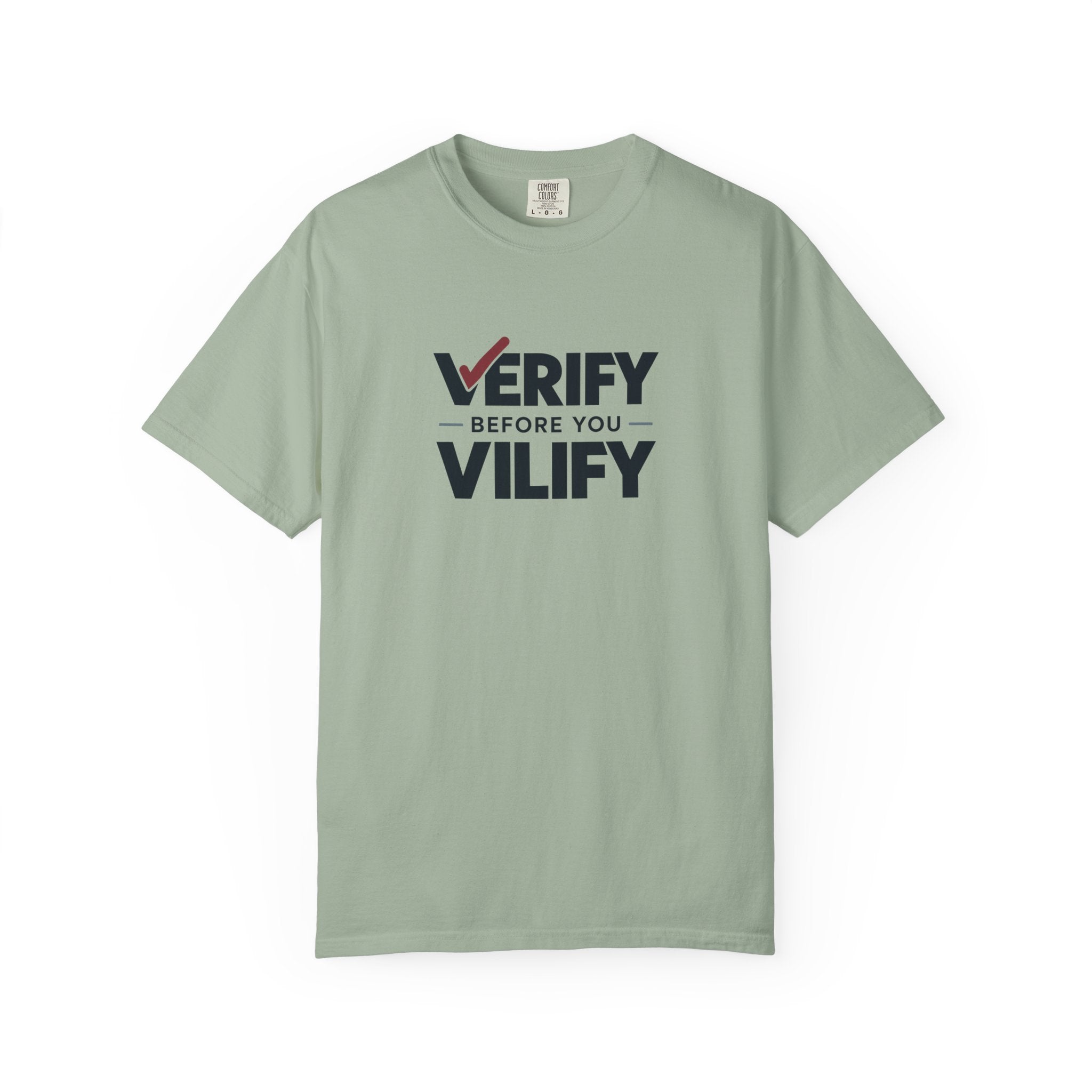 Verify Before You Vilify Garment-Dyed T-Shirt | Fact Check Graphic Tee