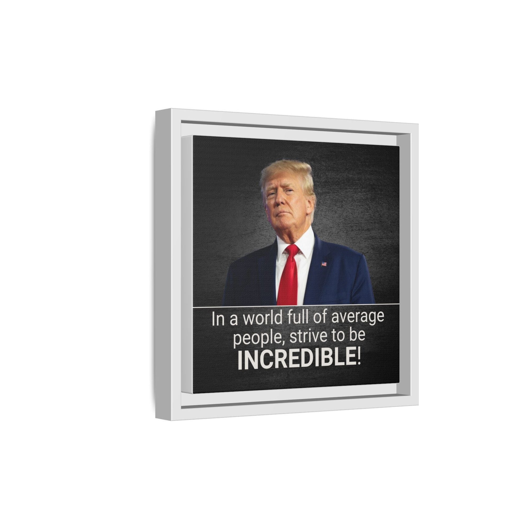 Inspirational Framed Canvas Print - 'Strive to be Incredible!' Printify