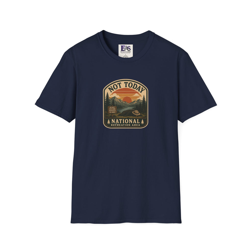 Not Today National Recreation Area Unisex T-Shirt | Funny Retro Outdoors Graphic Tee