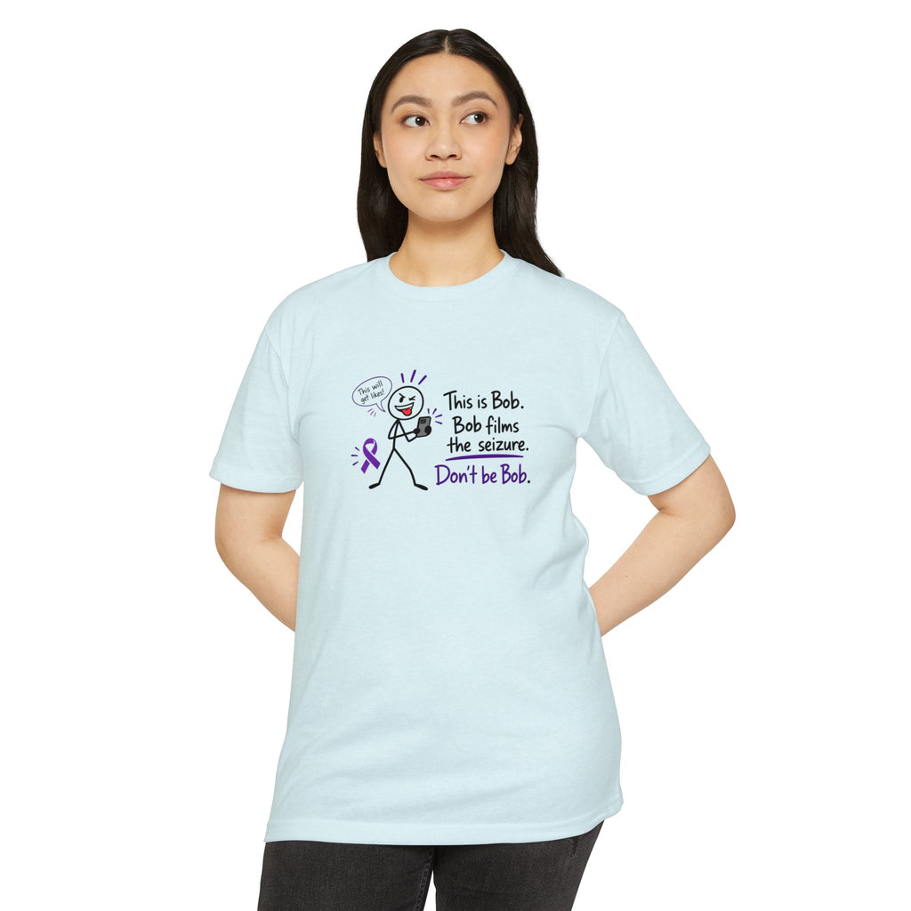 Don’t Be Bob: Bob Films the Seizure Epilepsy Awareness T-Shirt