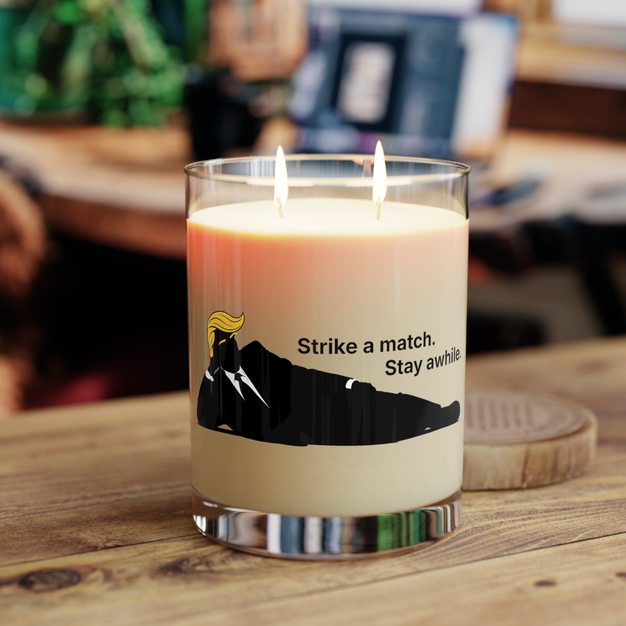Strike a Match. Stay Awhile. – Political Parody Scented Candle