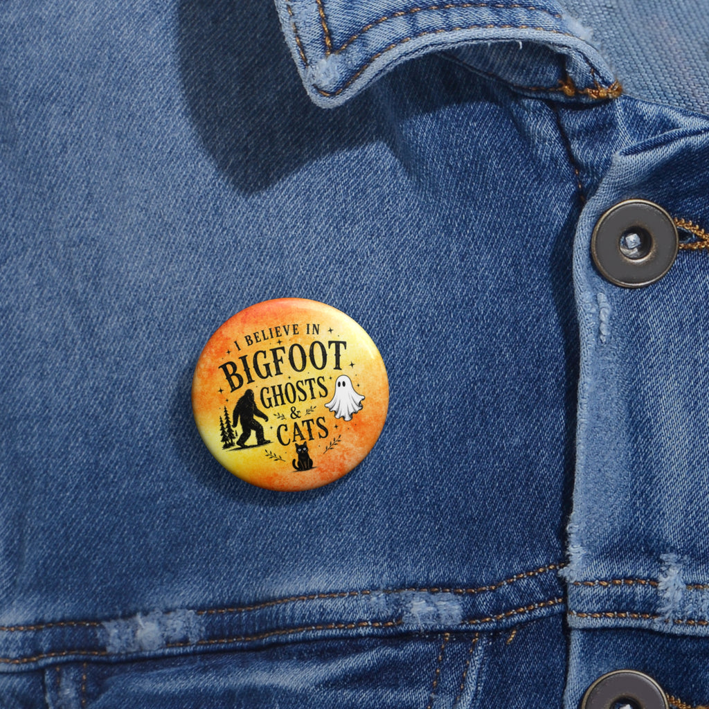 I Believe in Bigfoot, Ghosts & Cats Pinback Button