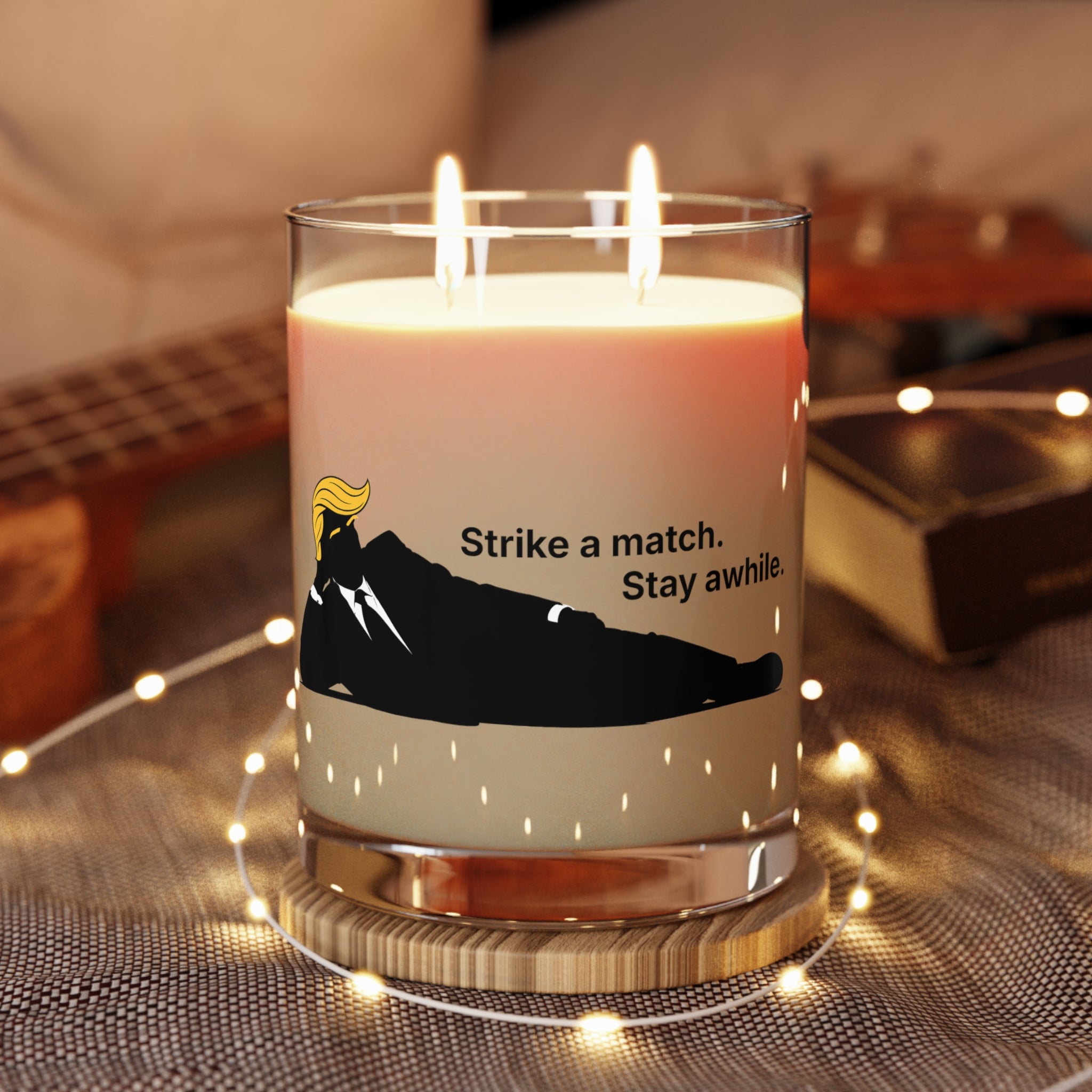 Strike a Match. Stay Awhile. – Political Parody Scented Candle