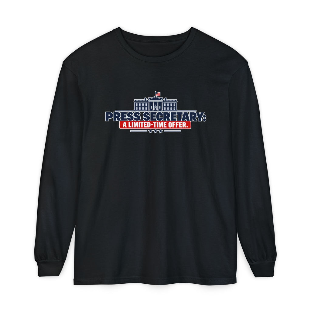 Press Secretary: A Limited-Time Offer Long Sleeve Shirt | Funny Political Satire