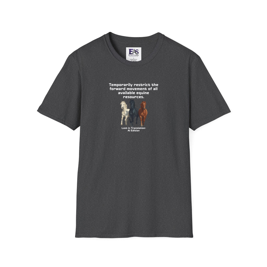 AI Translation: Hold Your Horses Unisex T-Shirt