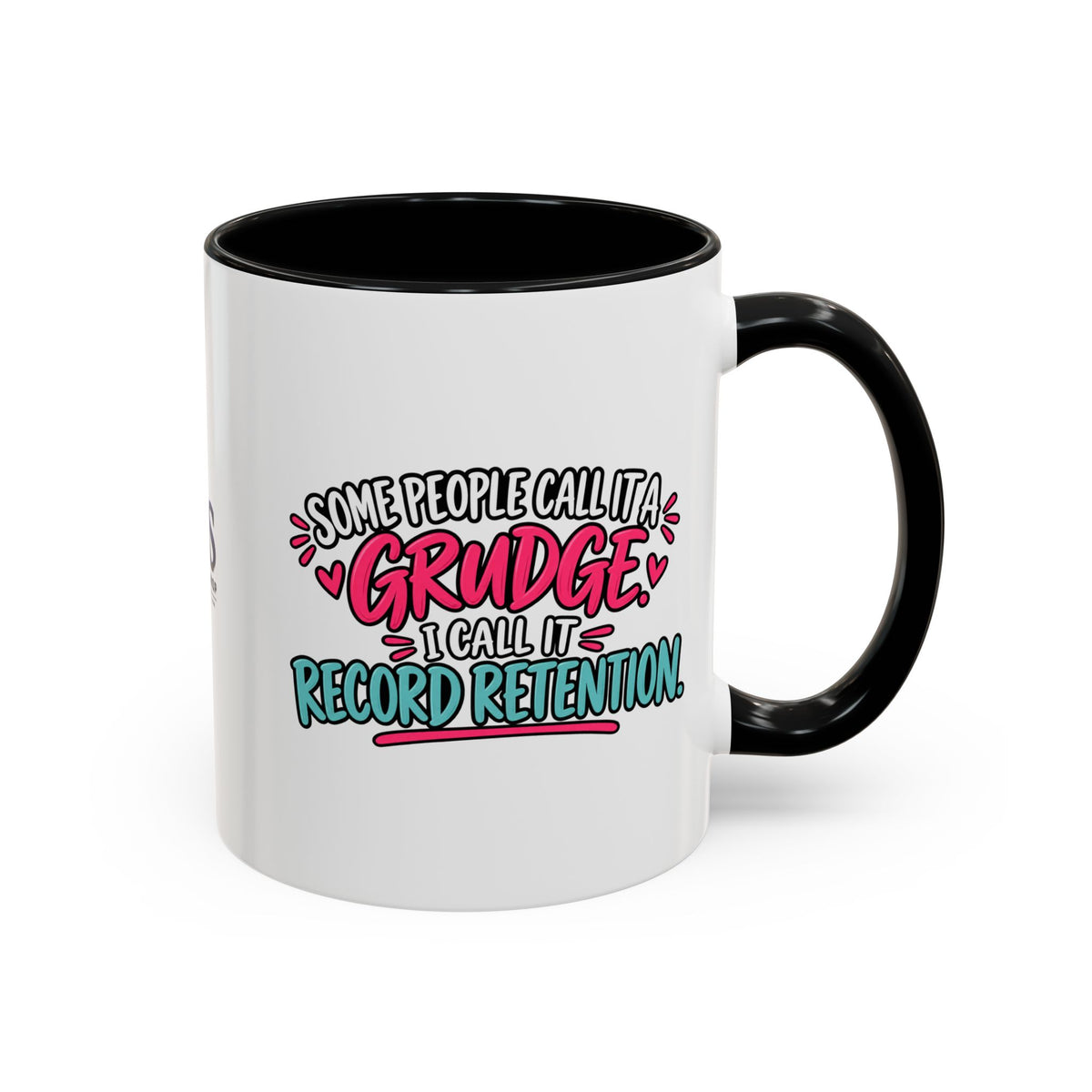 Some People Call It a Grudge Record Retention Coffee Mug (11 oz/15 oz)