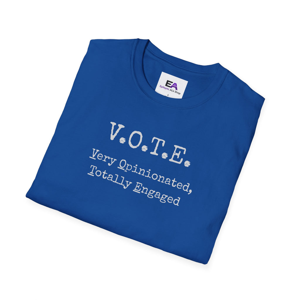 V.O.T.E. – Very Opinionated, Totally Engaged Unisex T-Shirt