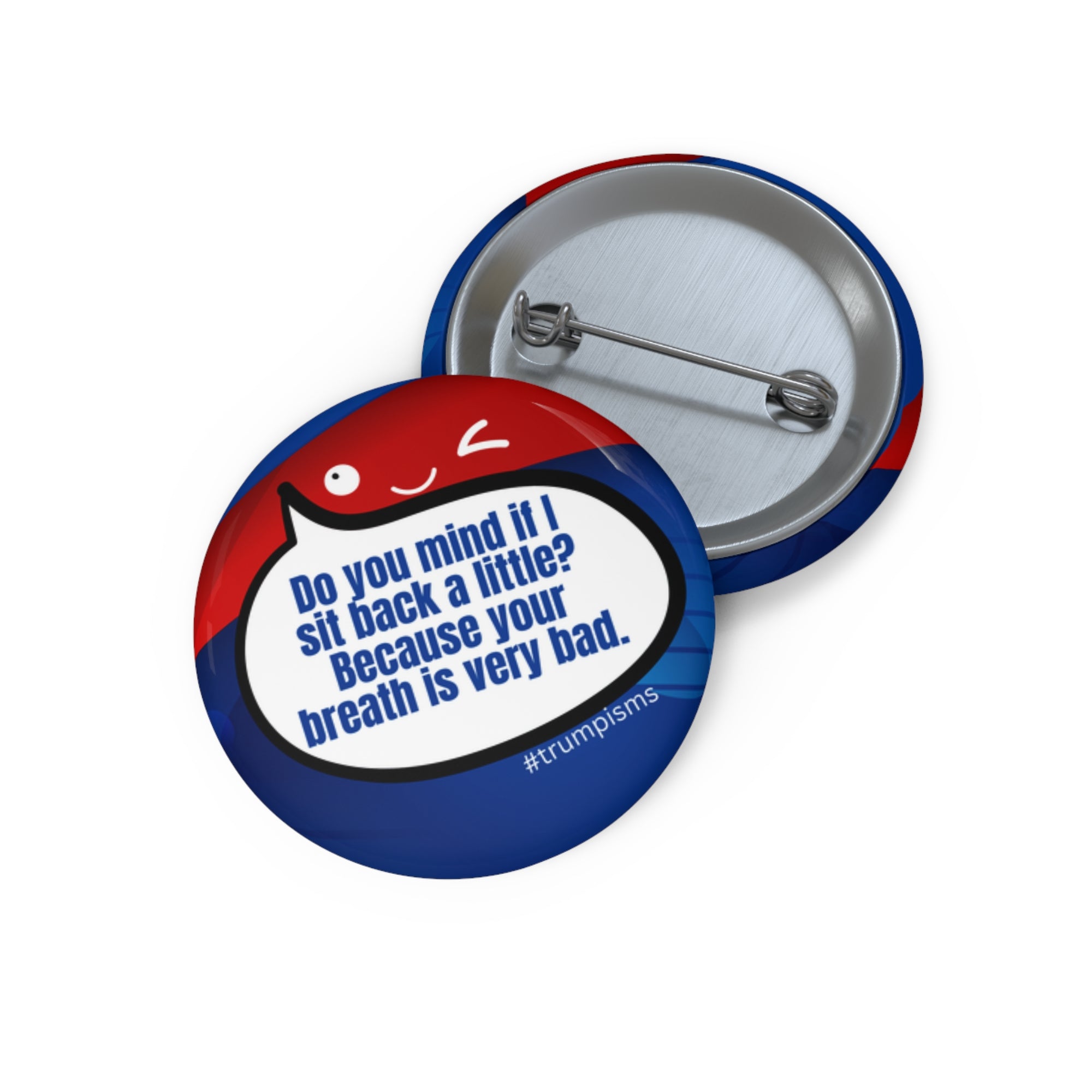 Bad Breath: Trumpisms Pin Buttons