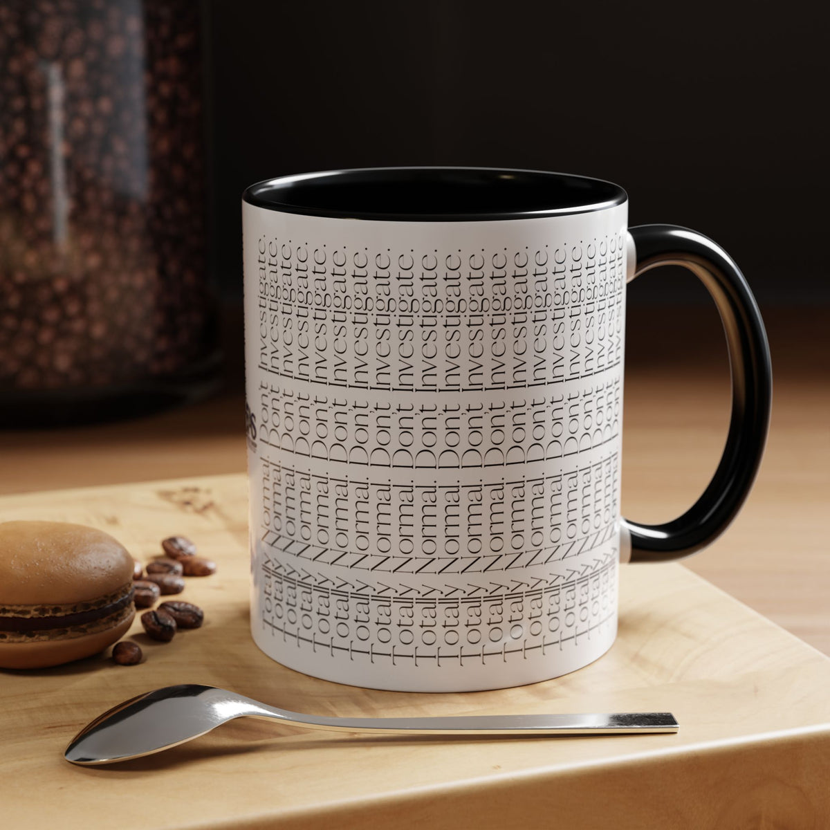Totally Normal. Don’t Investigate Mug | True Crime & Social Media Humor Coffee Cup (11/15 oz)