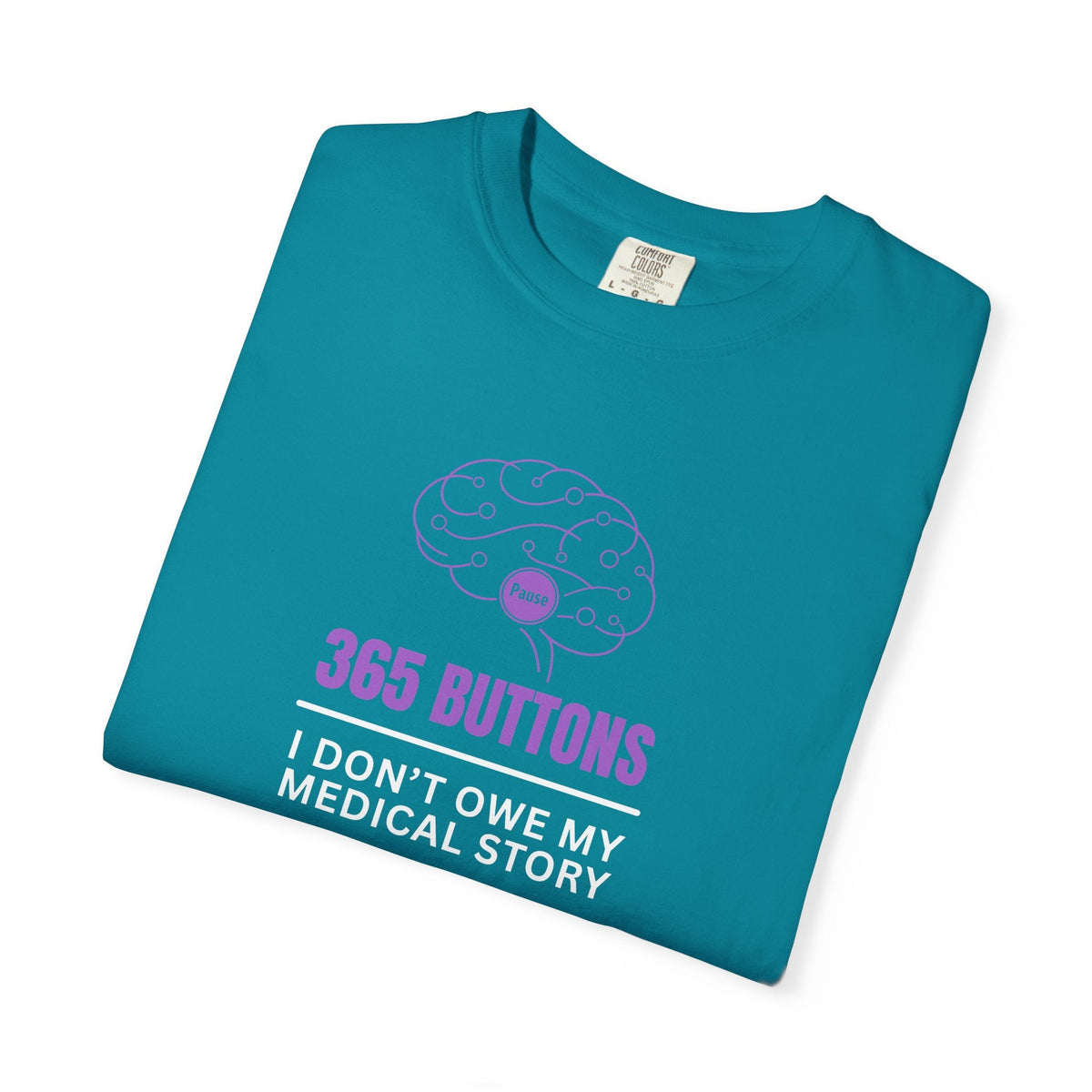 365 Buttons — I Don’t Owe My Medical Story T-Shirt - Clothing, Unisex, T-Shirts - EpiAl's Shop