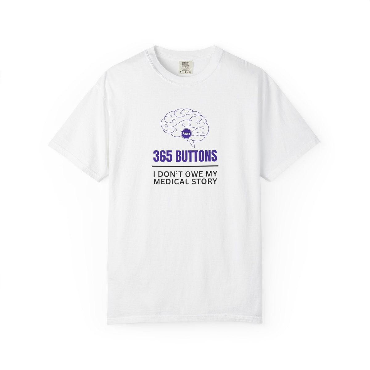 365 Buttons — I Don’t Owe My Medical Story T-Shirt - Clothing, Unisex, T-Shirts - EpiAl's Shop