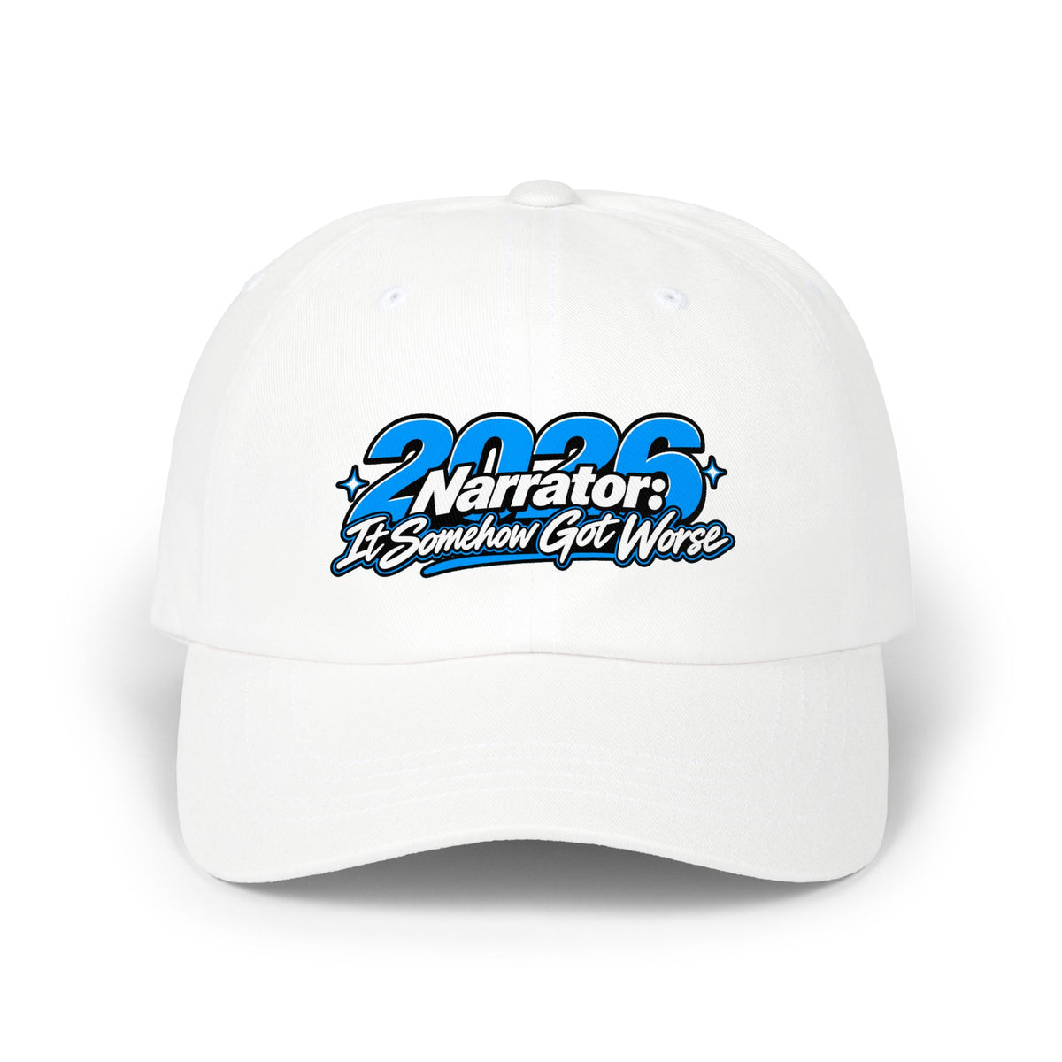 2026 Narrator: It Somehow Got Worse Dad Hat | Funny 2026 Cap