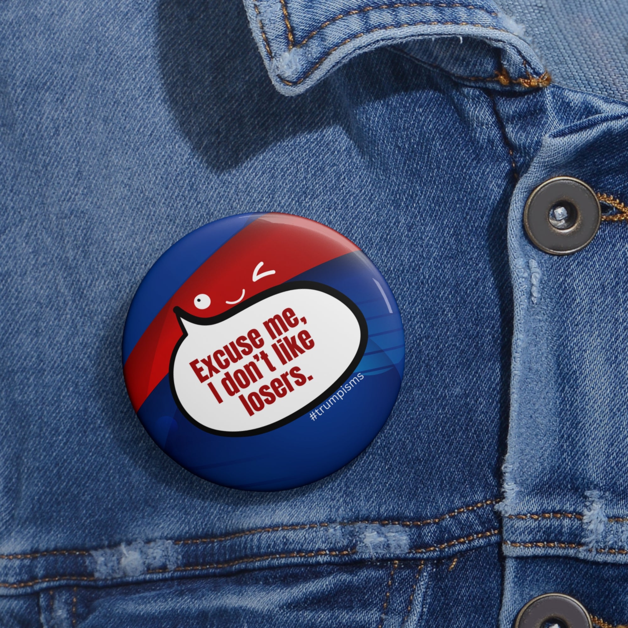 Don't Like Losers: Trumpisms Pin Buttons