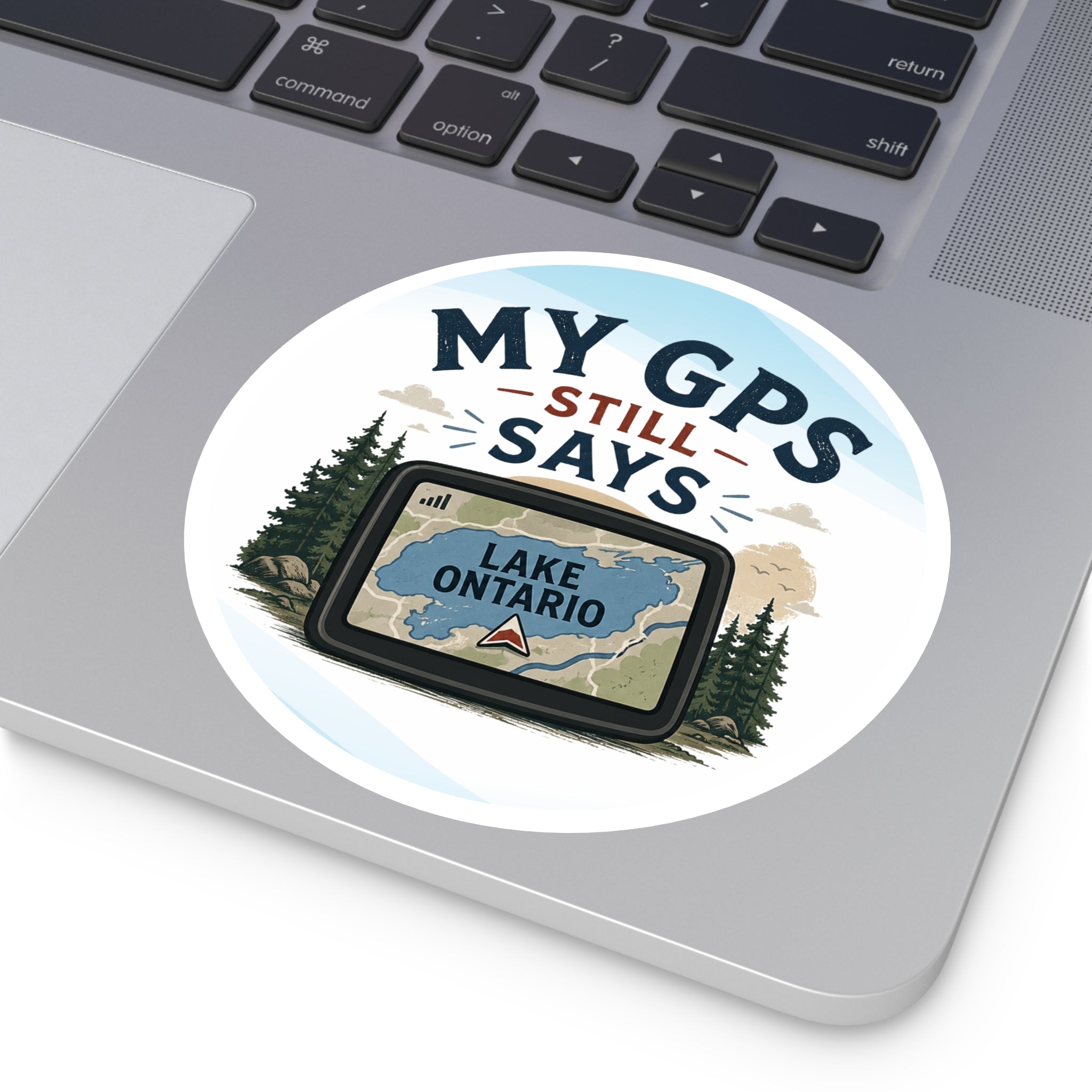 My GPS Still Says Lake Ontario Sticker | Great Lakes Humor Vinyl Sticker