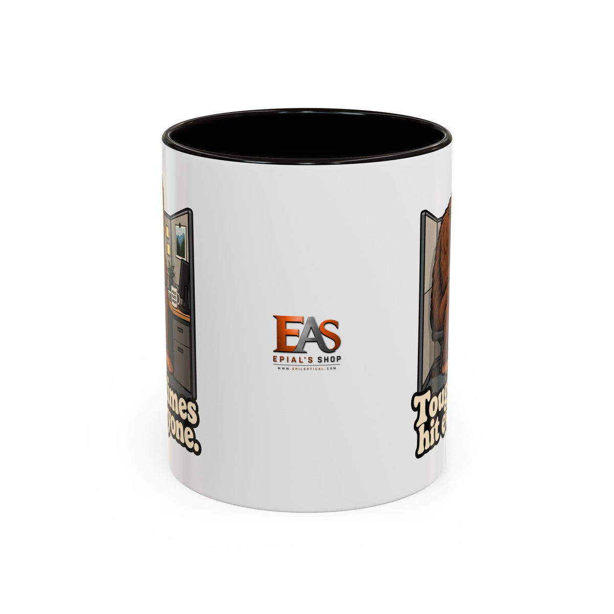 Tough Times Hit Everyone Bigfoot Office Humor Accent Coffee Mug (11oz/15oz)