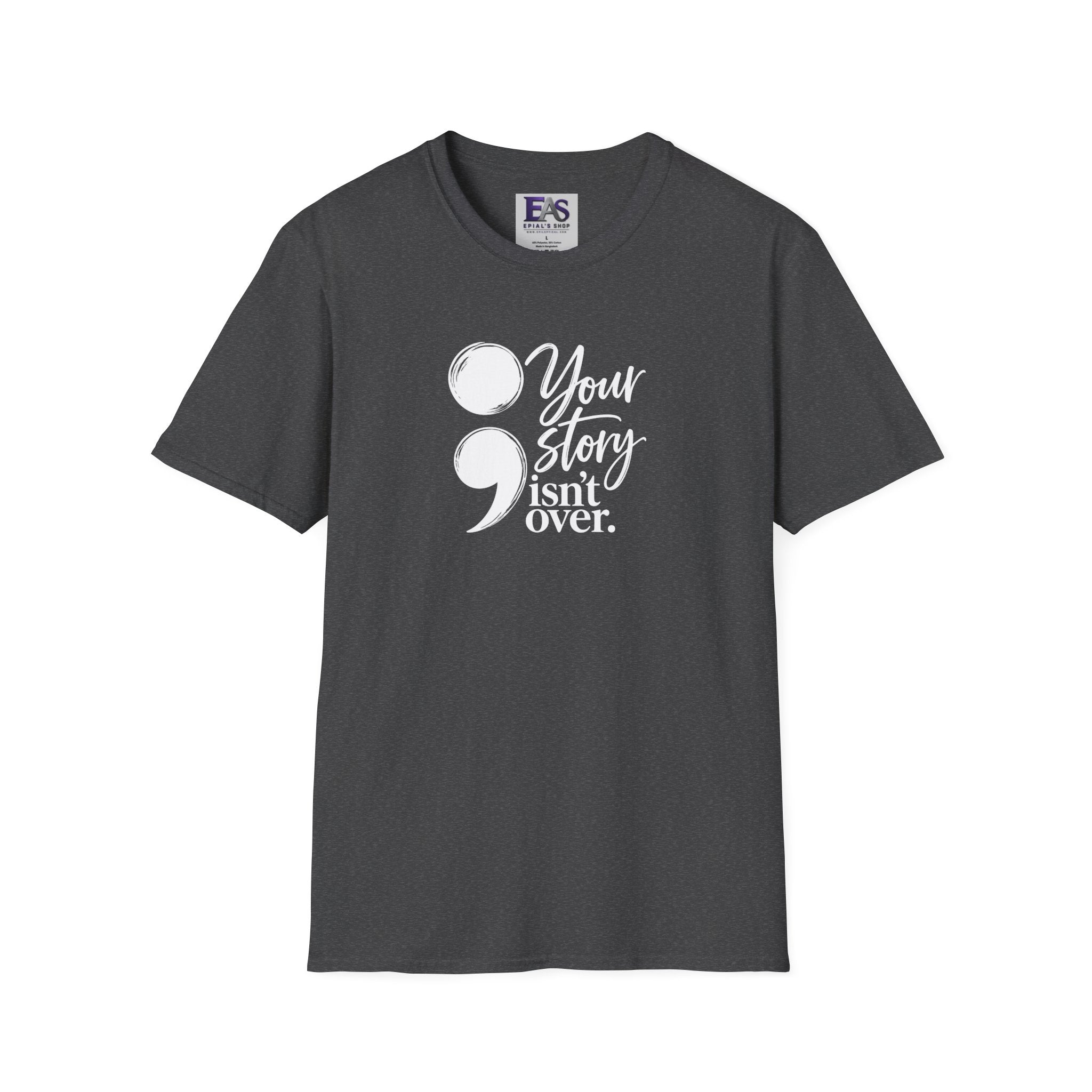 Your Story Isn’t Over Semicolon T-Shirt | Suicide Awareness & Mental Health Tee