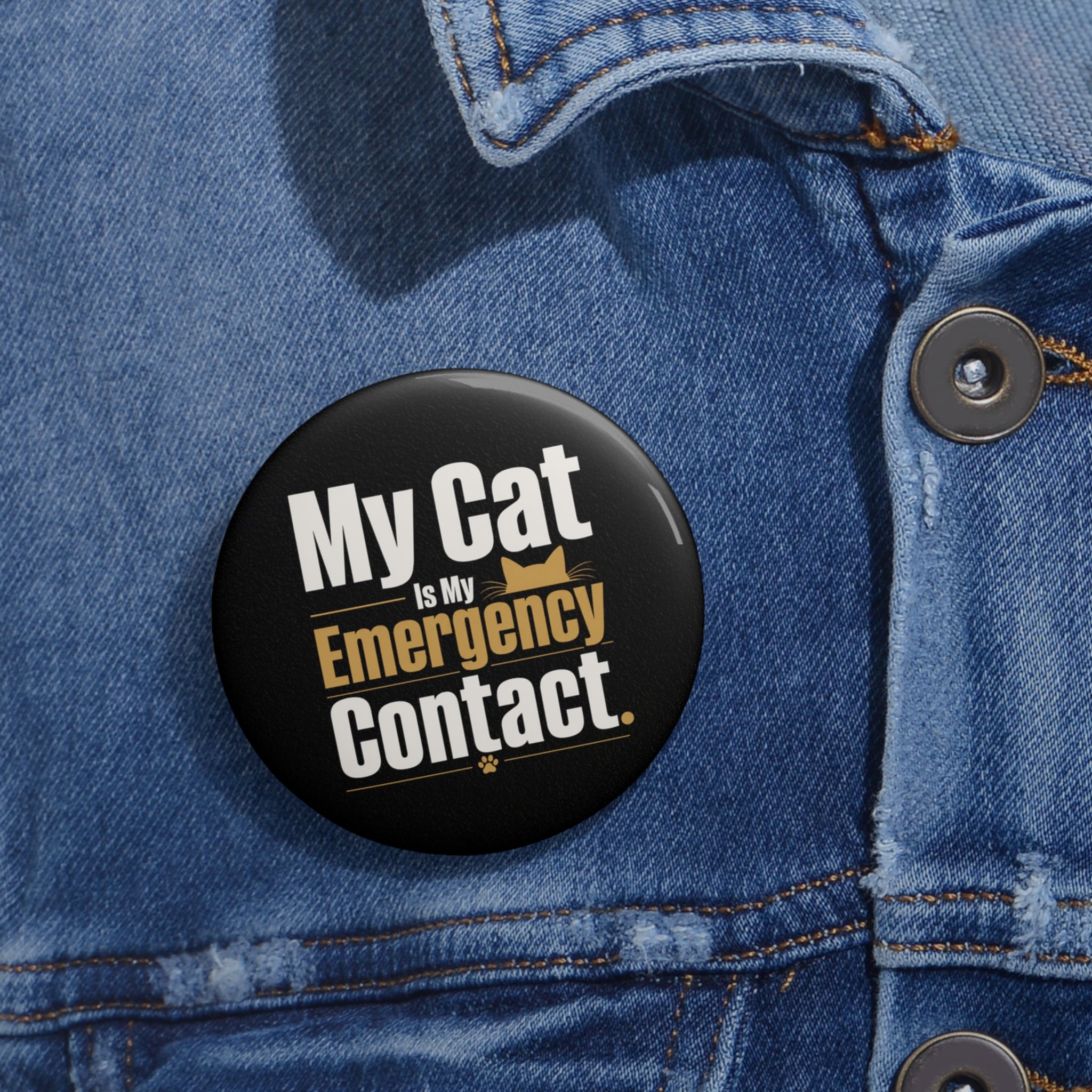 My Cat Is My Emergency Contact Pinback Button