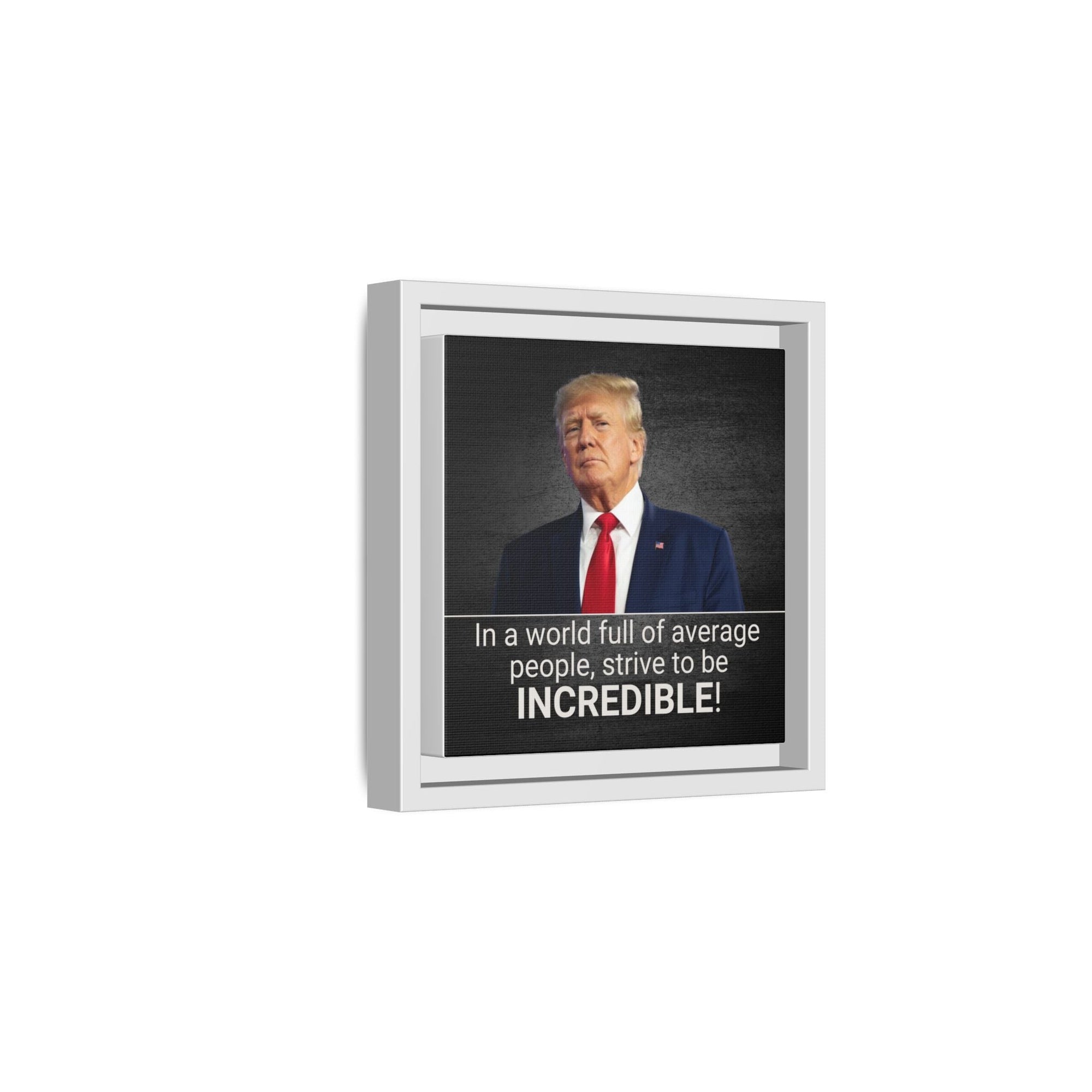Inspirational Framed Canvas Print - 'Strive to be Incredible!' Printify