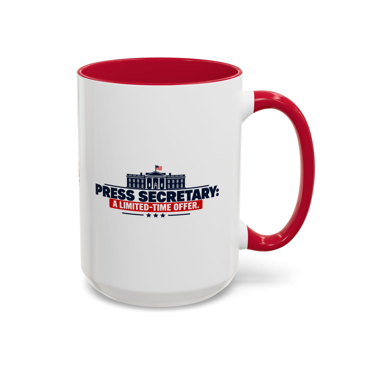 Press Secretary: A Limited-Time Offer Mug | Funny Political Humor Coffee Cup | 11 oz & 15 oz