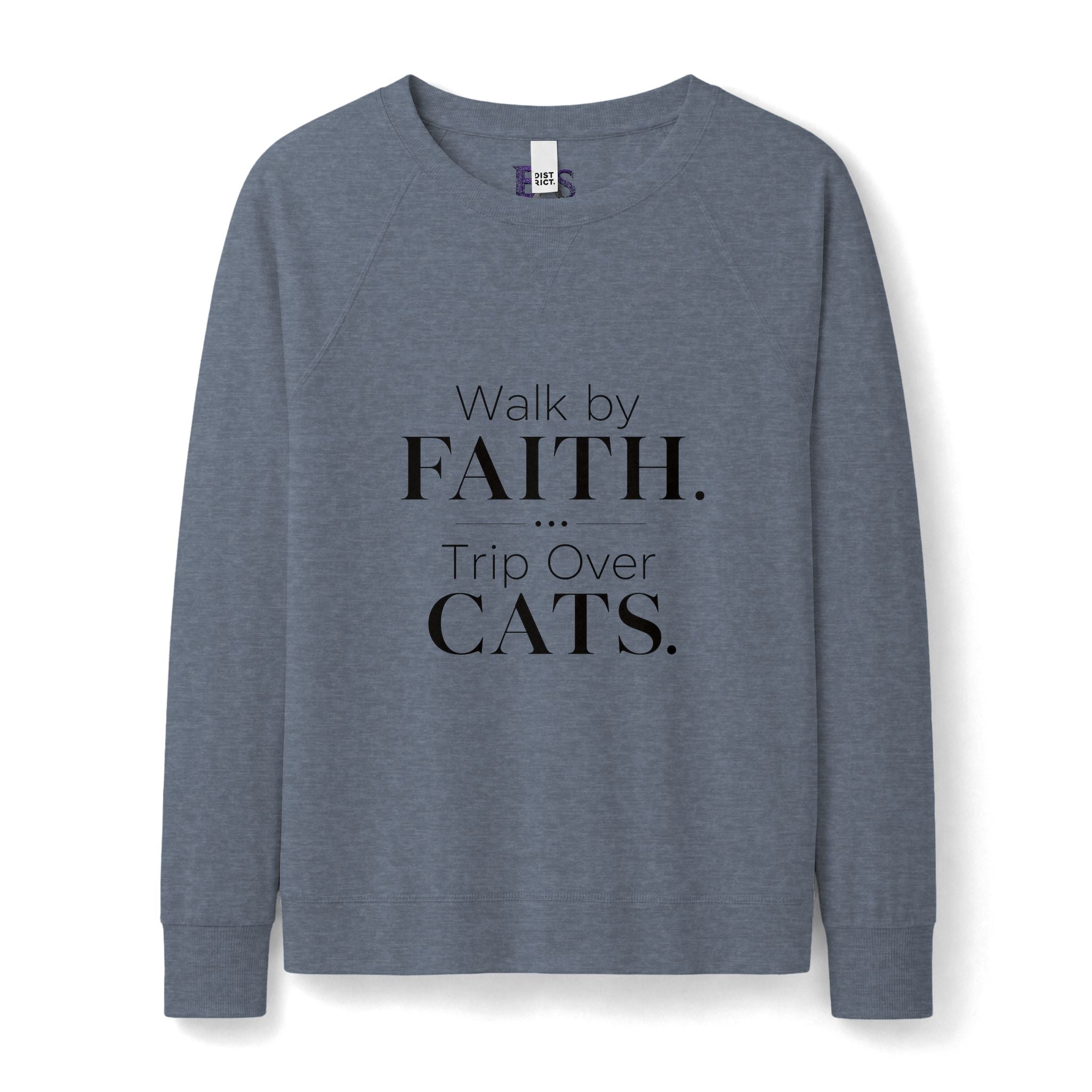Walk by Faith. Trip Over Cats. Lightweight Crewneck Sweatshirt