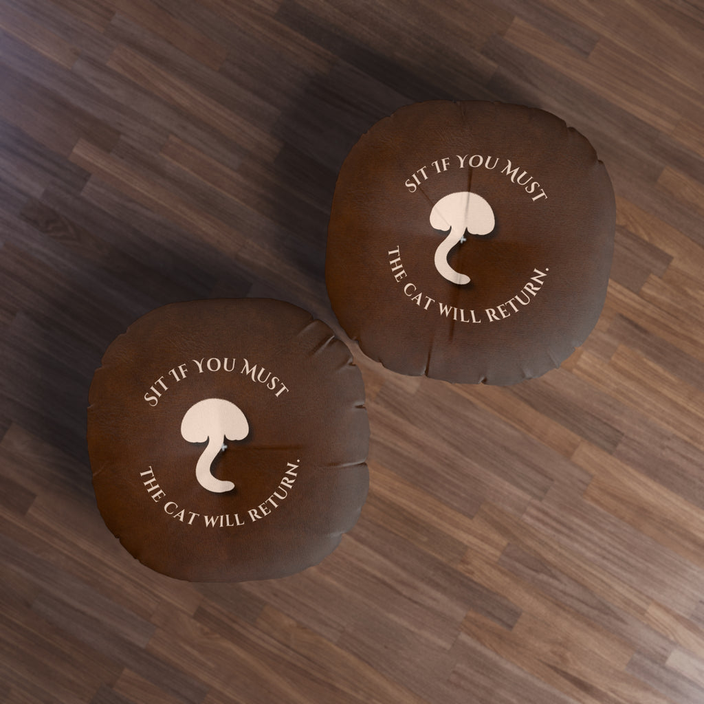 Sit If You Must. The Cat Will Return. Round Floor Pillow (Dry Humor Cat Cushion)