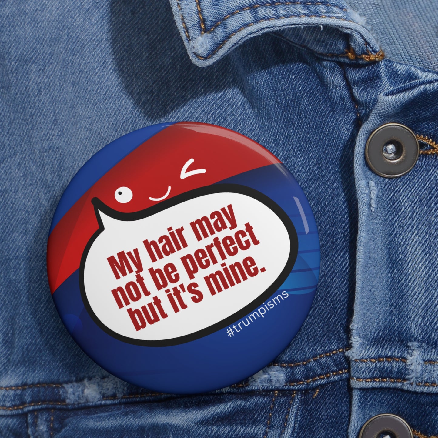 My Hair: Trumpisms Pin Buttons
