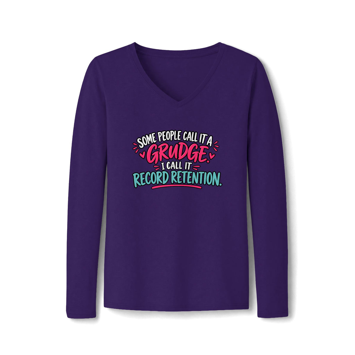 Some People Call It a Grudge Record Retention Women’s Long Sleeve V-Neck Shirt