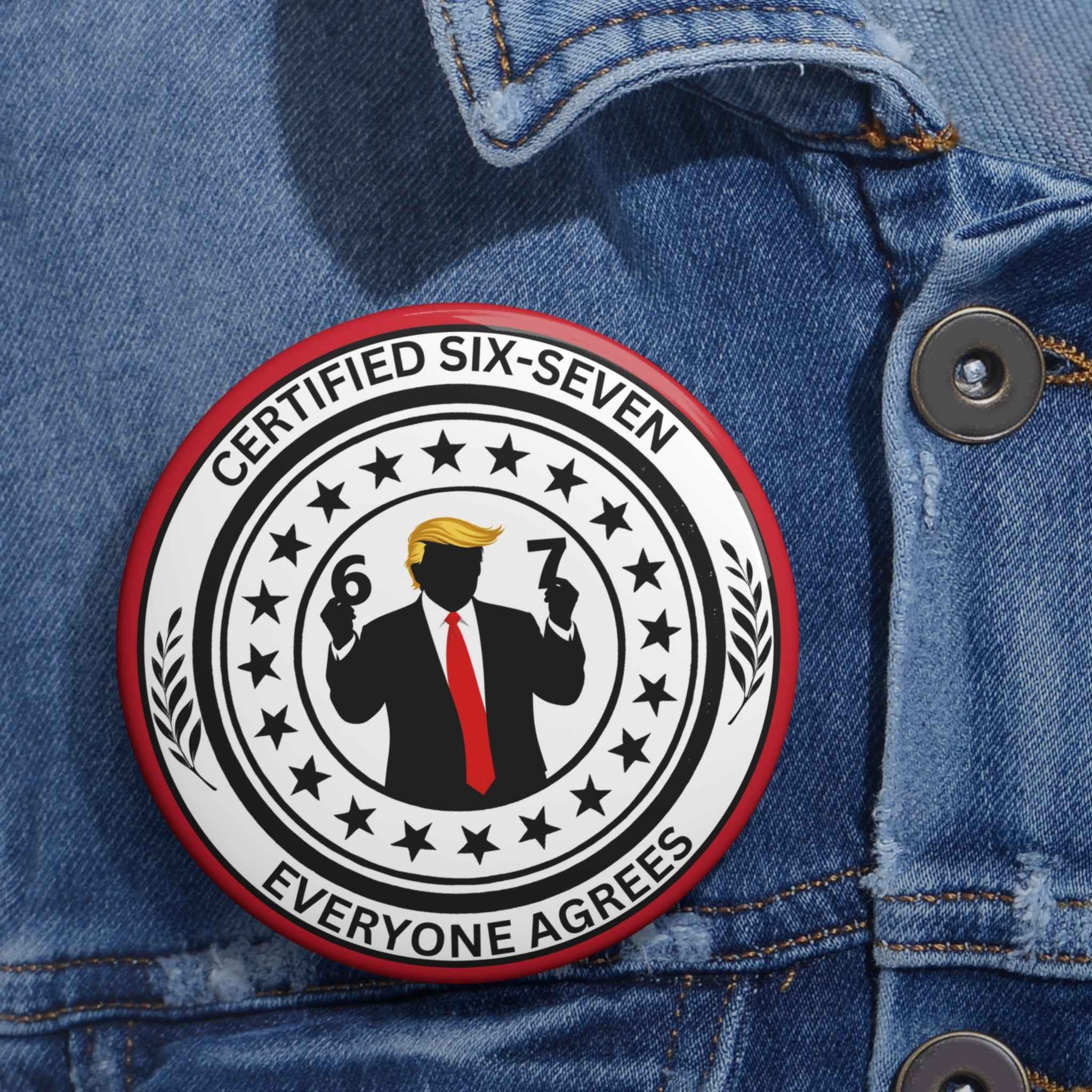 Certified Six-Seven Political Parody Pin Button