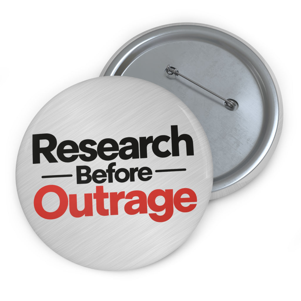 Research Before Outrage Pin Button | Critical Thinking & Fact Checking Badge