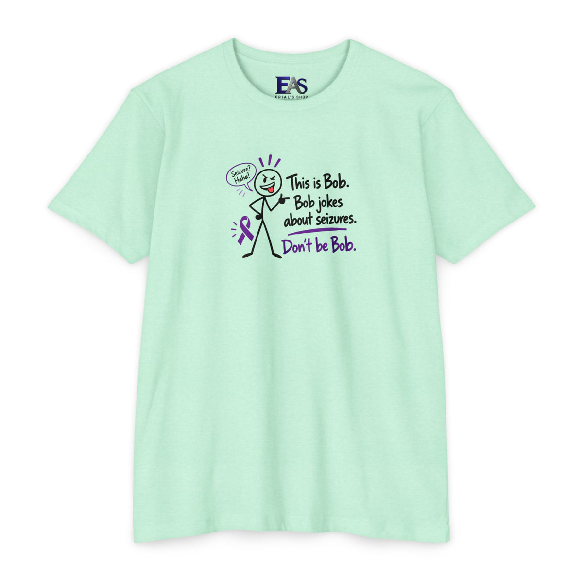 Don’t Be Bob Epilepsy Awareness Shirt | Seizure Awareness Tee