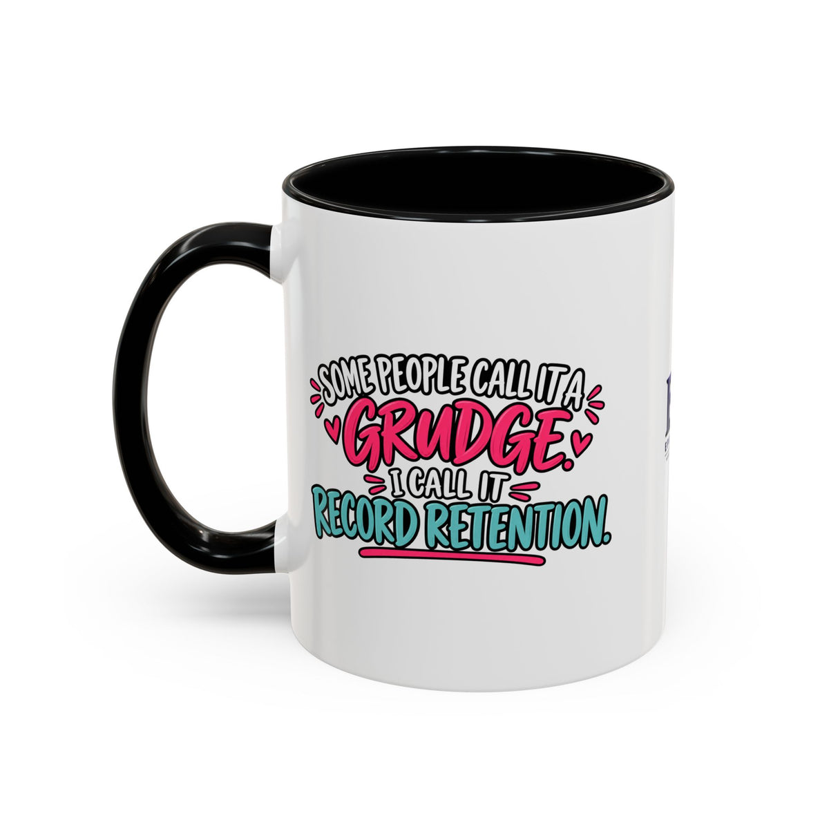 Some People Call It a Grudge Record Retention Coffee Mug (11 oz/15 oz)