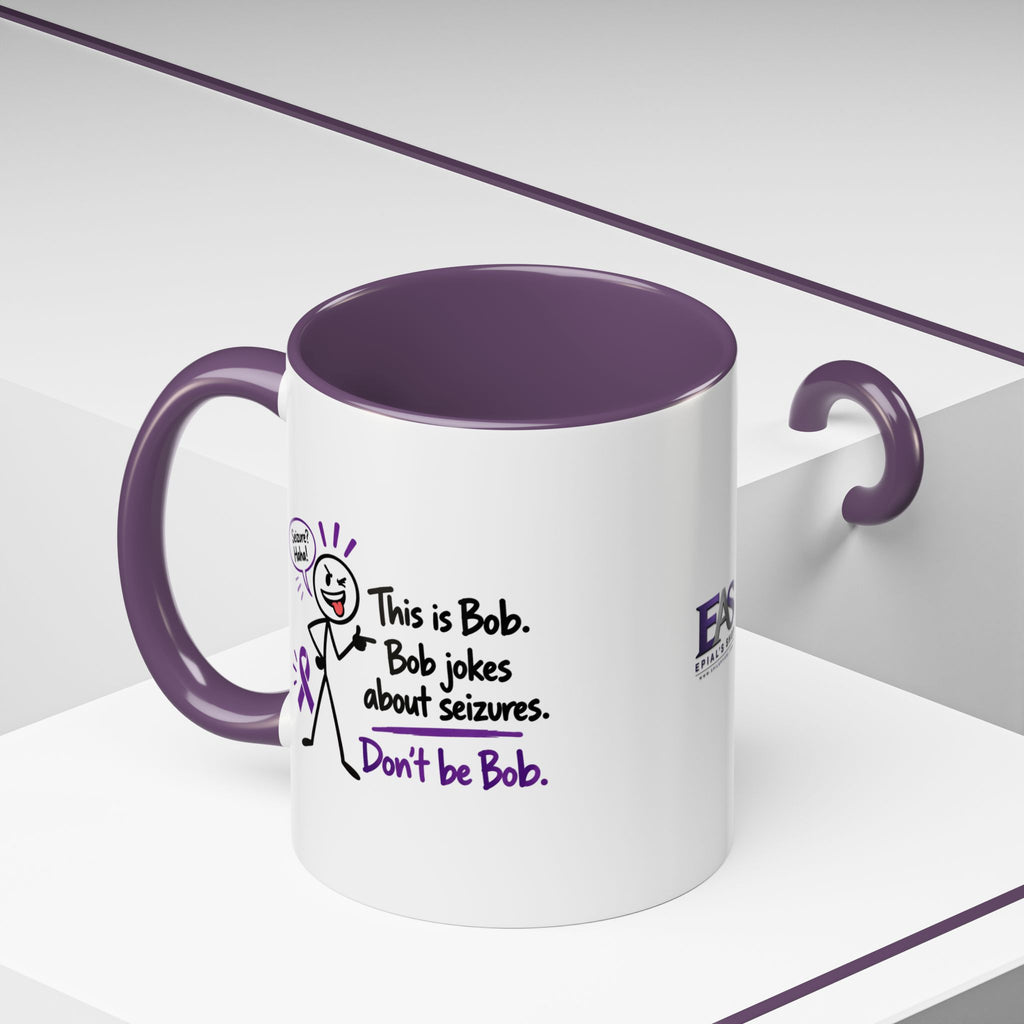 Don’t Be Bob Seizure Joke Mug | Epilepsy Awareness Coffee Mug (11 oz/15 oz)