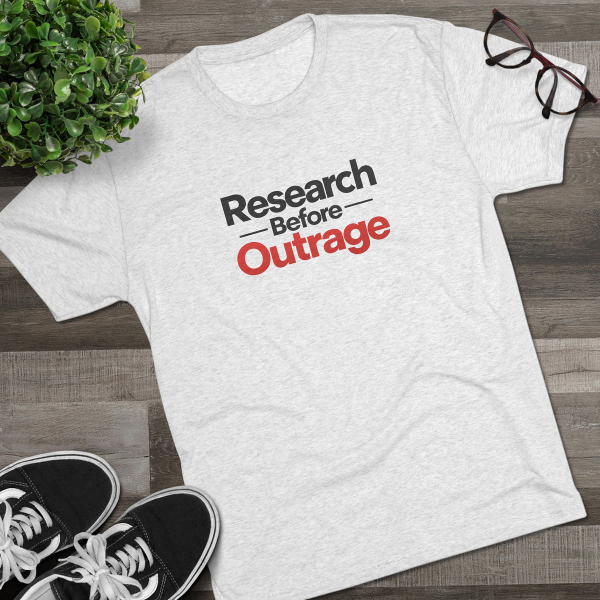 Research Before Outrage Tri-Blend T-Shirt | Social Media & Critical Thinking Tee