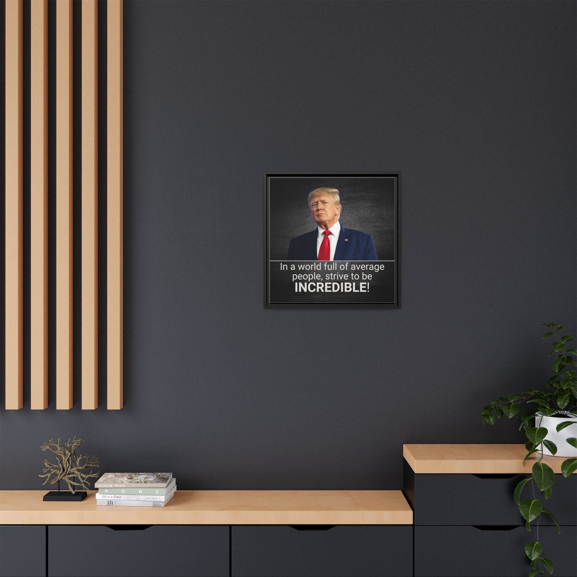 Inspirational Framed Canvas Print - 'Strive to be Incredible!' Printify