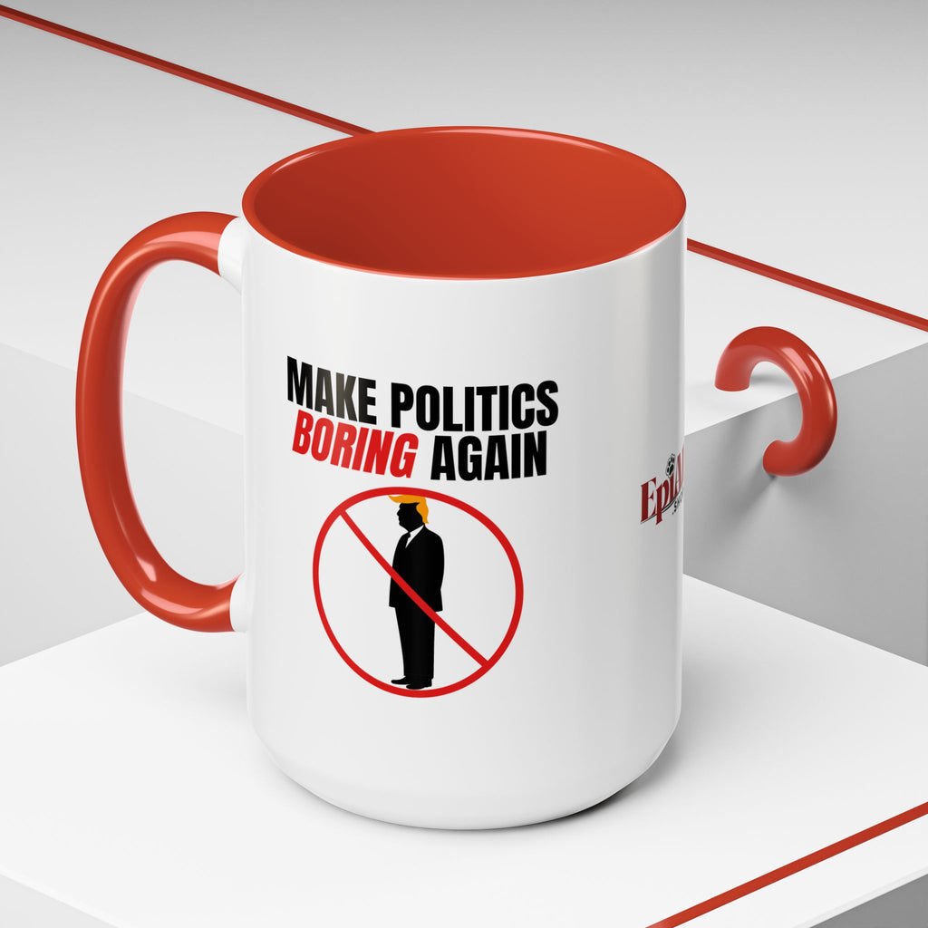“Make Politics Boring Again” Parody Mug – Two-Tone Ceramic Coffee Cup