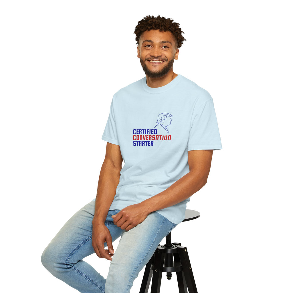 Certified Conversation Starter T-Shirt | Political Parody Tee
