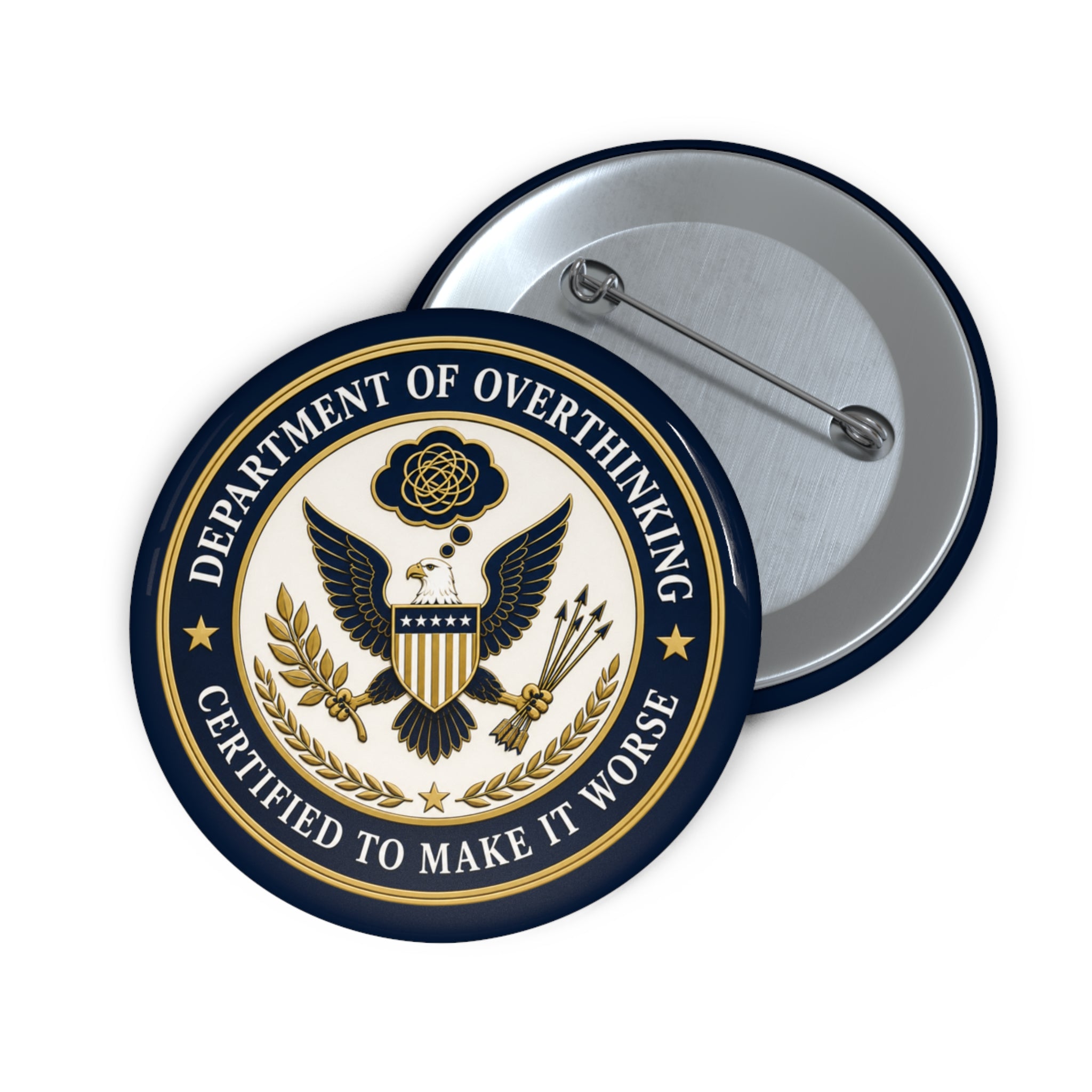 Department of Overthinking Certified to Make It Worse Pinback Button