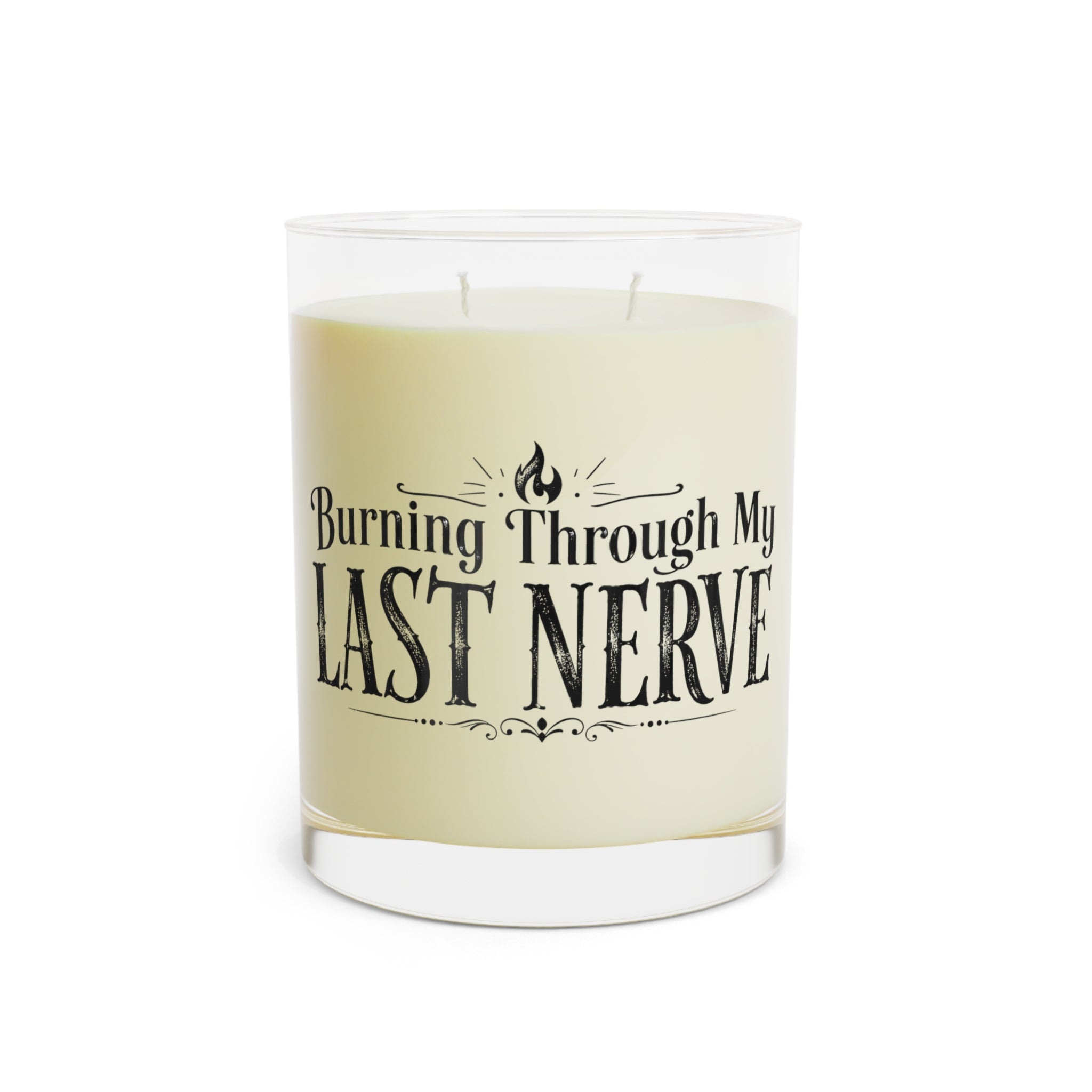 “Burning Through My Last Nerve” Funny Soy Candle, 11oz