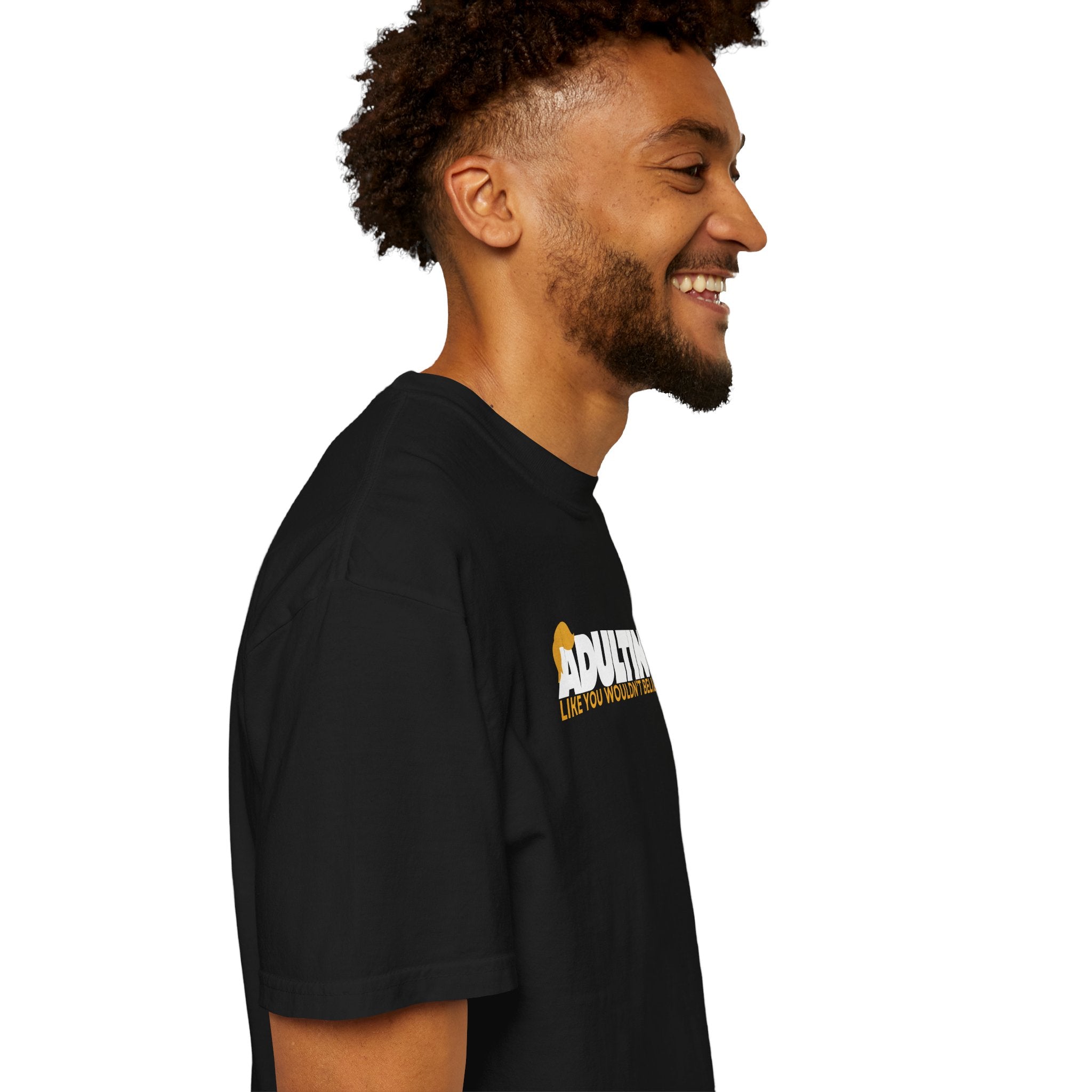 Adulting, Like You Wouldn’t Believe – Garment-Dyed Unisex T-Shirt
