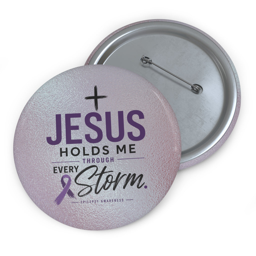 Jesus Holds Me Through Every Storm Epilepsy Awareness Pinback Button