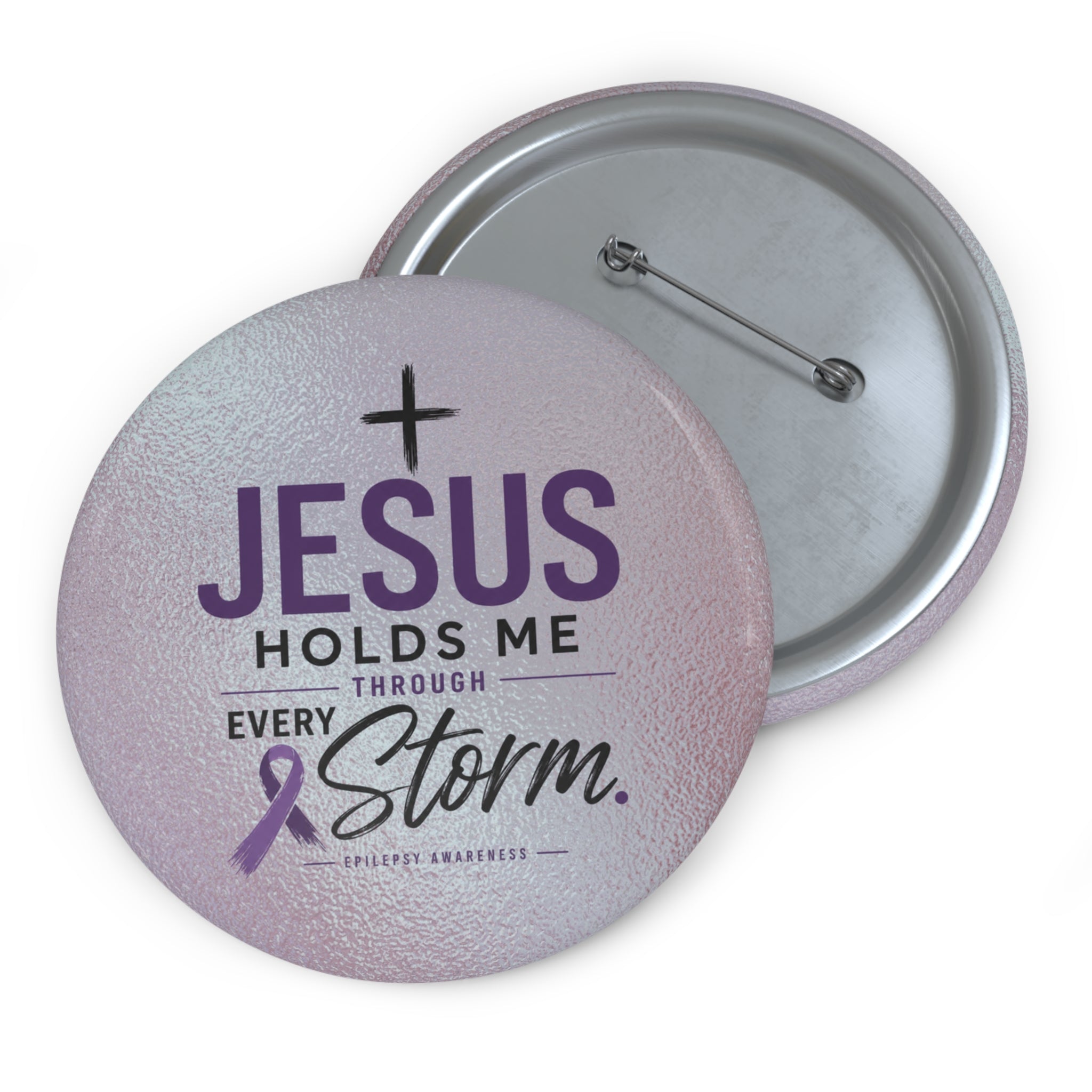 Jesus Holds Me Through Every Storm Epilepsy Awareness Pinback Button