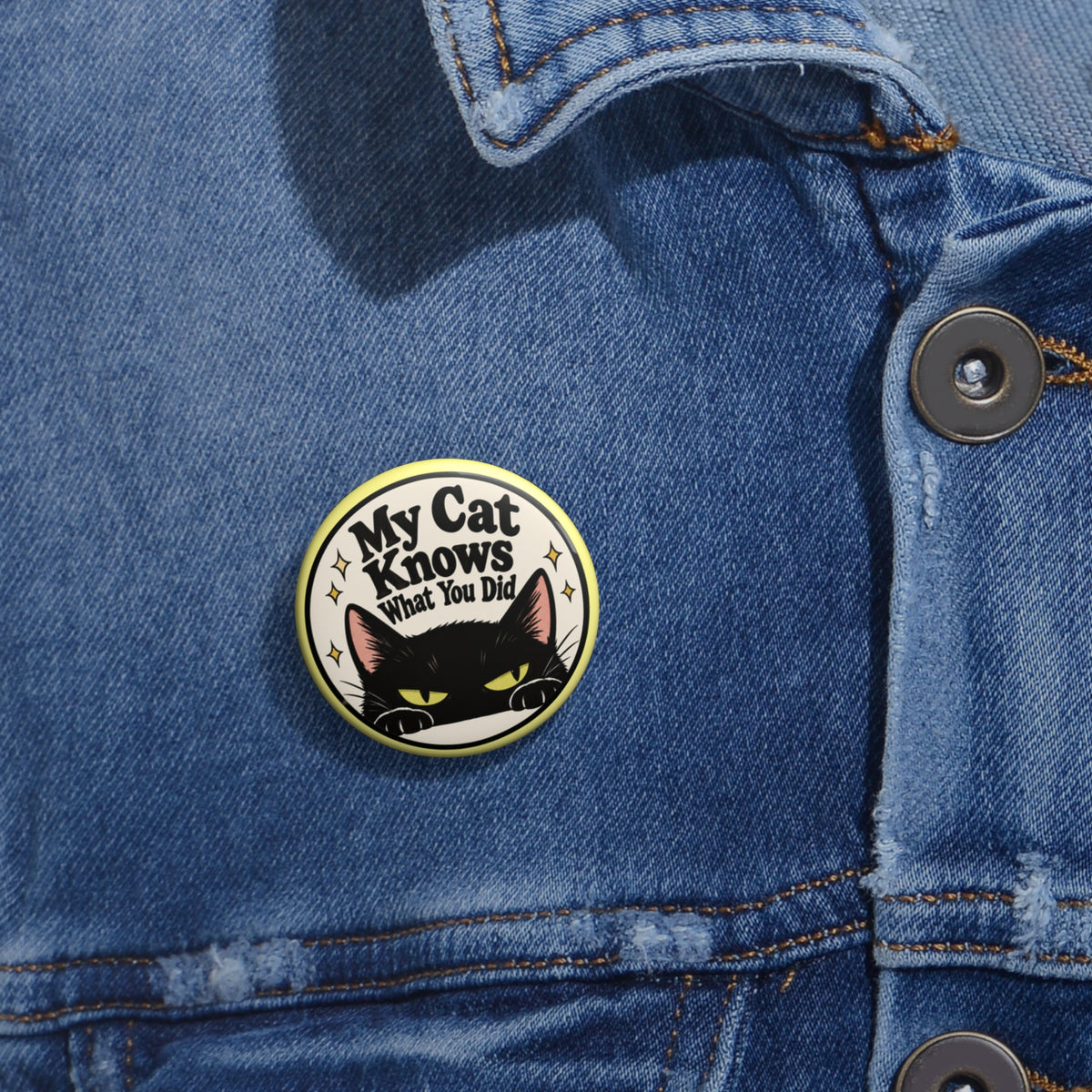 My Cat Knows What You Did Pinback Button | Funny Black Cat Pin