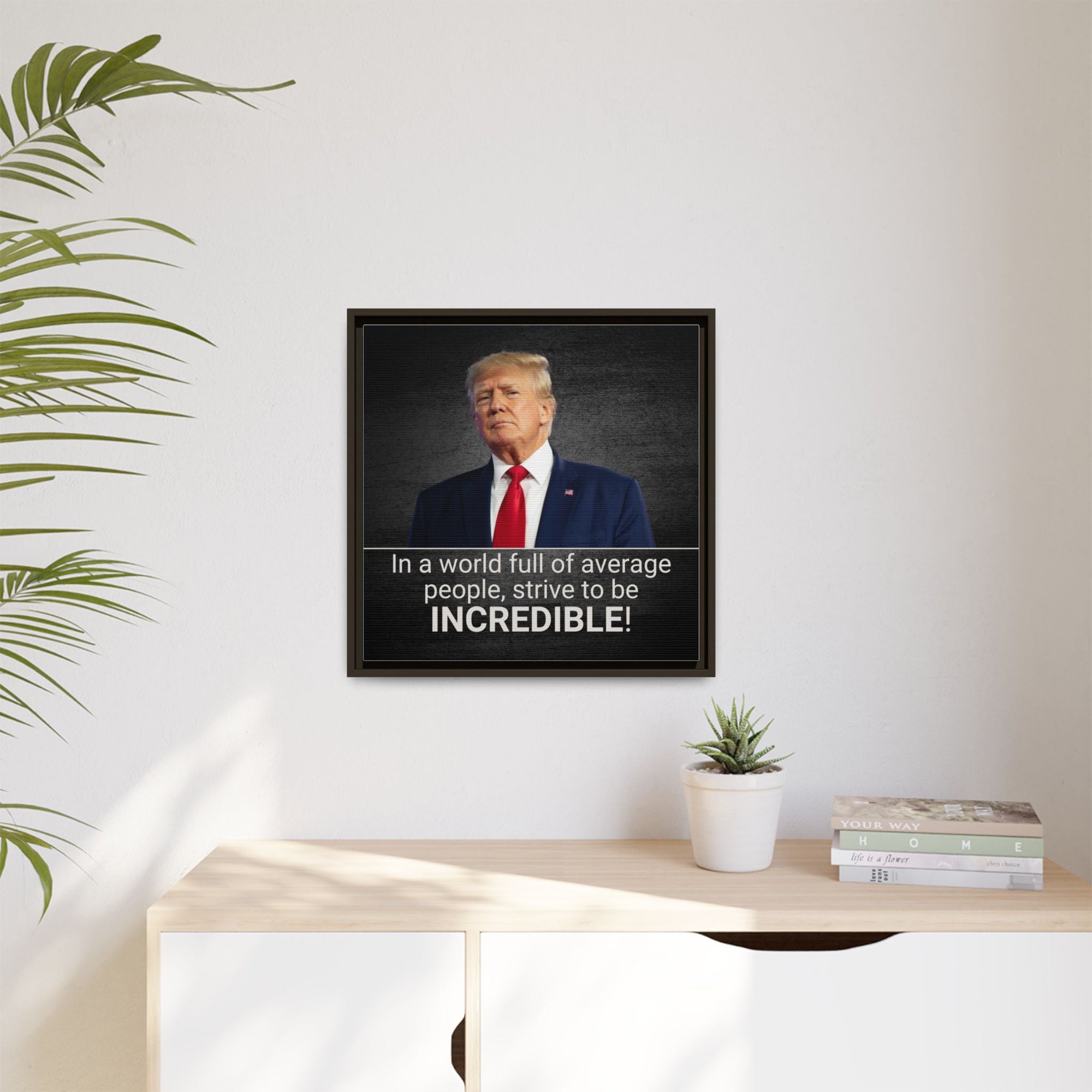 Inspirational Framed Canvas Print - 'Strive to be Incredible!' Printify